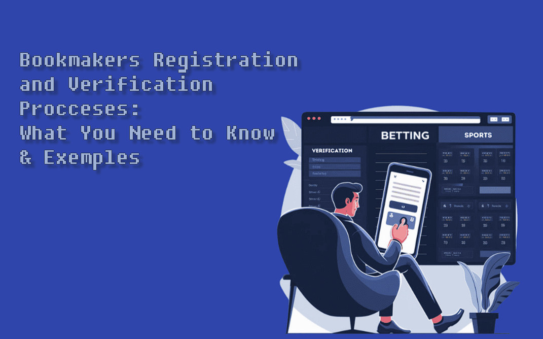 Bookmakers Registration and Verification Procceses: Description & Exemples